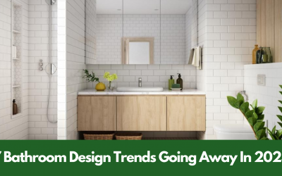 7 Bathroom Design Trends Going Away In 2023